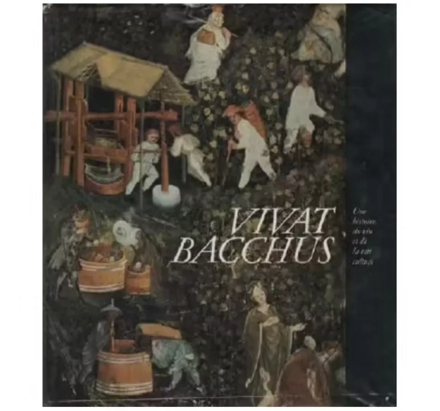 Rudolf Weinhold Vivat Bacchus: A history of the vine and its wine - Weinhold, Rudolf, knyga 2