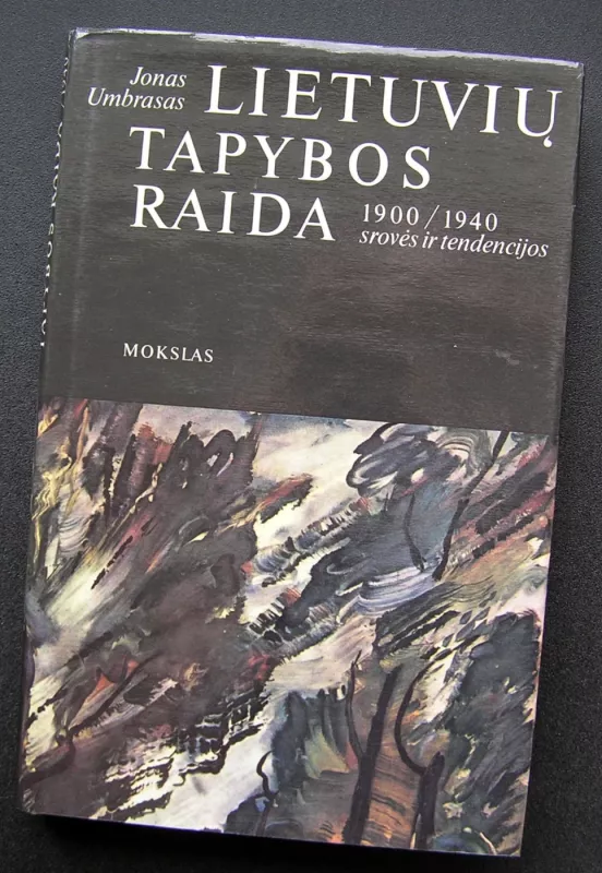 Lietuvių tapybos raida 1900-1940: srovės ir tendencijos - Jonas Umbrasas, knyga 2