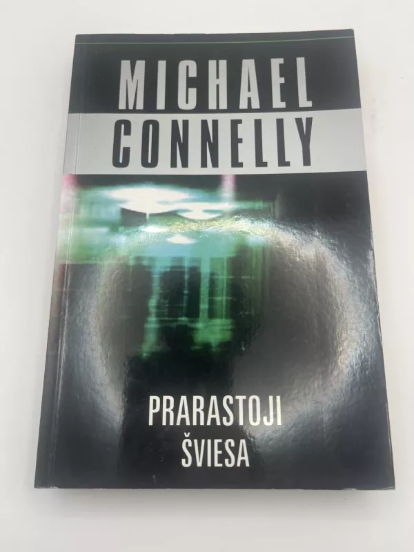 Prarastoji šviesa - Michael Connelly, knyga 2