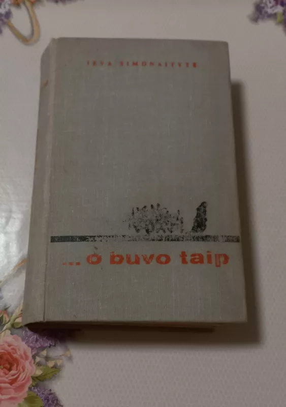 ... o buvo taip - Ieva Simonaitytė, knyga 2