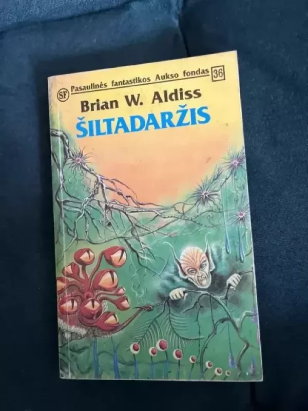 Šiltadaržis (Pasaulinės fantastikos aukso fondas Nr 36) - Brian W. Aldiss, knyga 2