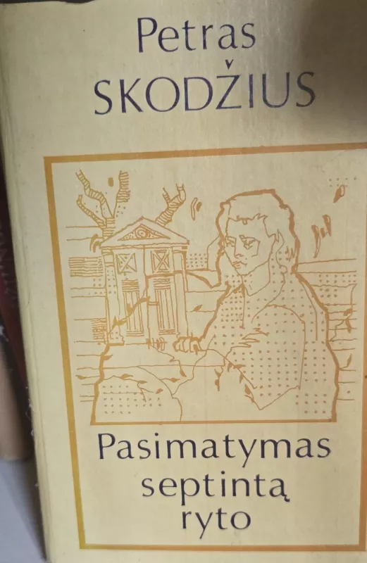 Pasimatymas septintą ryto - Petras Skodžius, knyga 2