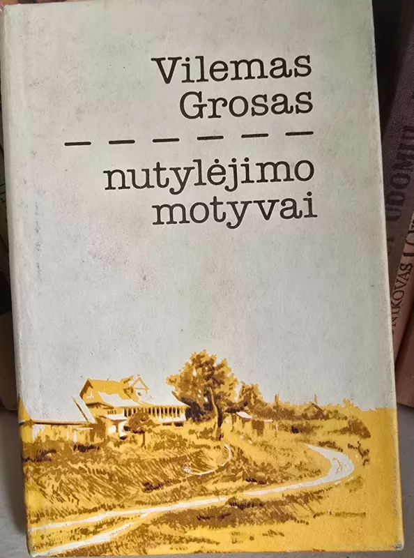 Nutylėjimo motyvai - V. Grosas, knyga 2