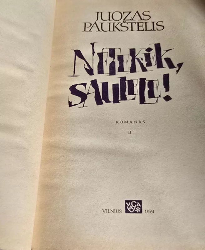 Netekėk, saulele! - Juozas Paukštelis, knyga 3