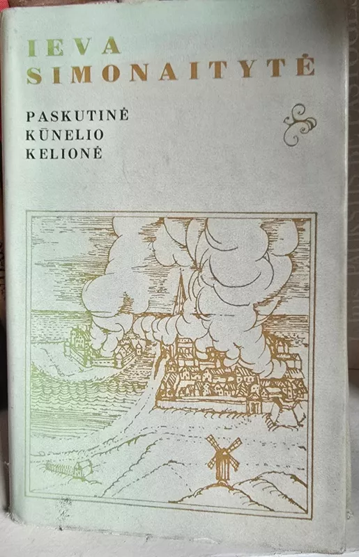 Paskutinė kūnelio kelionė - Ieva Simonaitytė, knyga 2