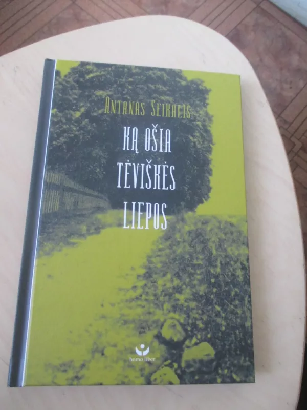 Ką ošia tėviškės liepos - Antanas Seikalis, knyga 3