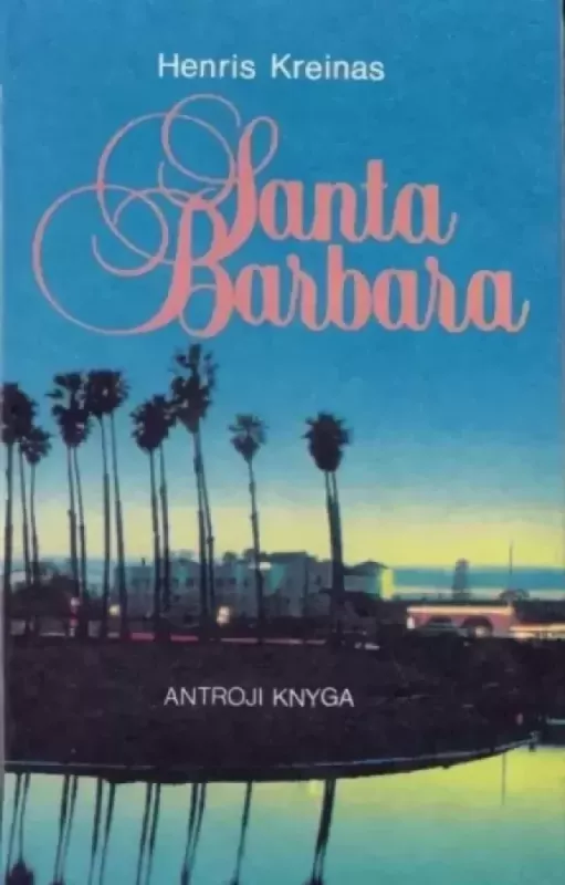 Santa Barbara (8 dalys) - Henris Kreinas, knyga 3