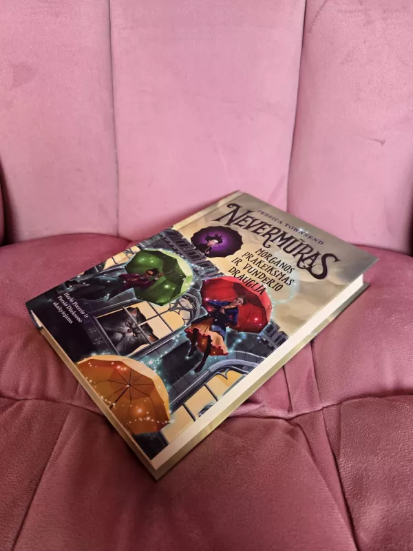 Nevermuras. Morganos prakeiksmas ir Vunderio draugija - Jessica Townsend, knyga 3