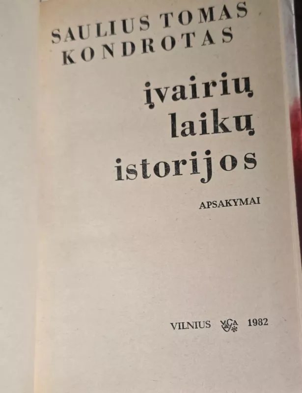 Įvairių laikų istorijos - Saulius Tomas Kondrotas, knyga 3