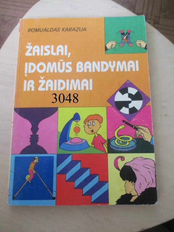 Žaislai, įdomūs bandymai ir žaidimai - Romualdas Karazija, knyga 6