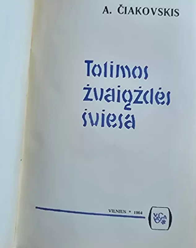 Tolimos žvaigždės šviesa - Aleksandras Čiakovskis, knyga 3