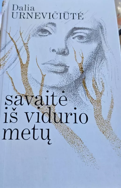 Savaitė iš vidurio metų - Dalia Urnevičiūtė, knyga 2