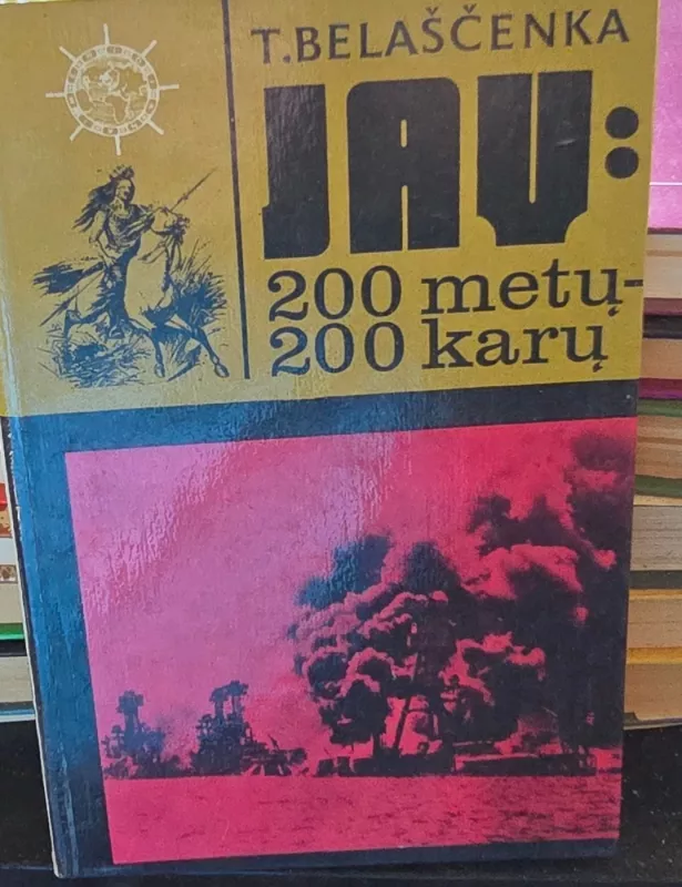 JAV: 200 metų-200 karų - T. Belaščenka, knyga 2