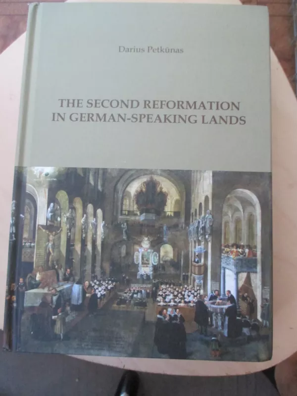 The Second Reformation in german-speaking lands - Darius Petkūnas, knyga 4