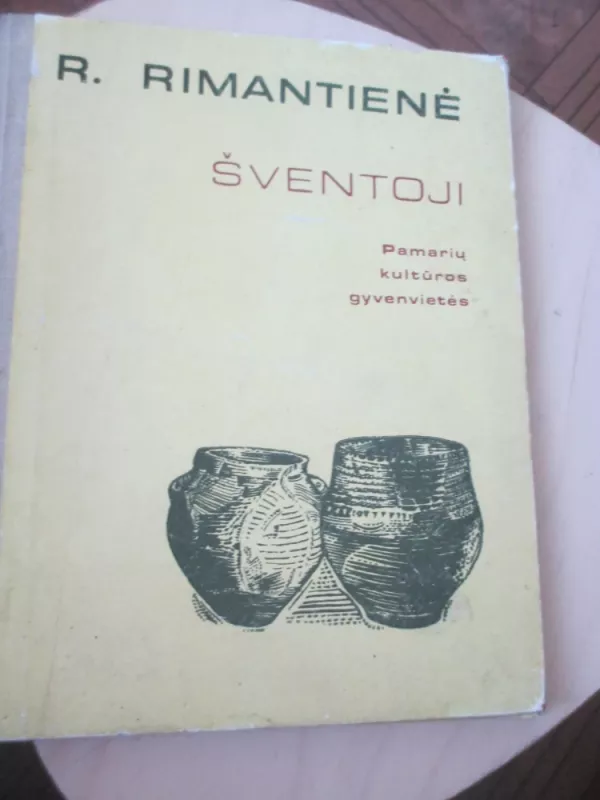 Šventoji. Pamarių kultūros gyvenvietės - Rima Rimantienė, knyga 3