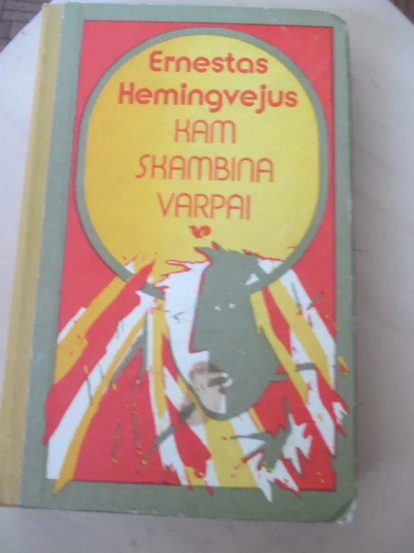 Kam skambina varpai - Ernestas Hemingvėjus, knyga 3