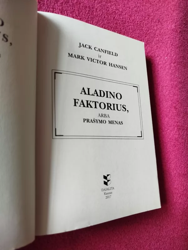 Aladino faktorius, arba Prašymo menas - Jack Canfield, Mark Viktor Hansen, knyga 3