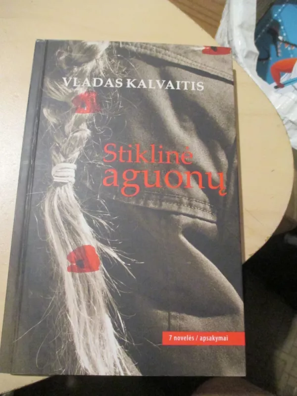 Stiklinė aguonų - Vladas Kalvaitis, knyga 3