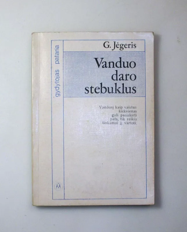 Vanduo daro stebuklus - G. Jėgeris, knyga 3