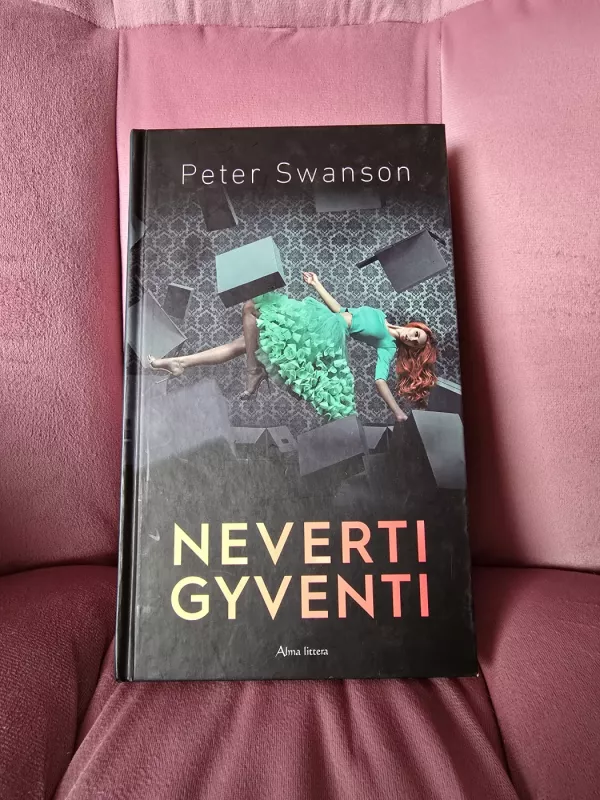 Neverti gyventi - Peter Swanson, knyga 2