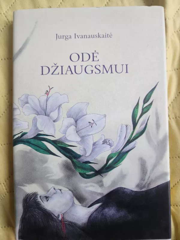 Odė džiaugsmui - Jurga Ivanauskaitė, knyga 3