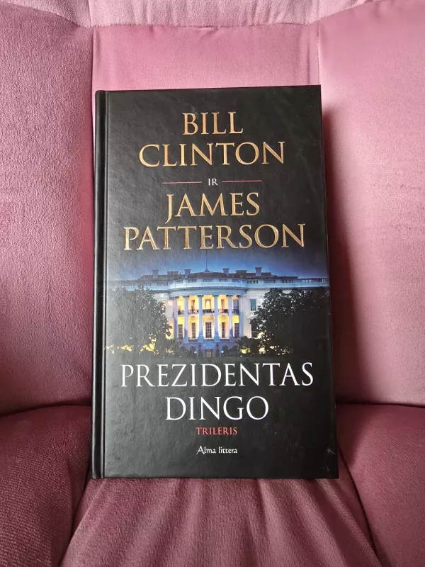 Prezidentas dingo - James Patterson, knyga 2