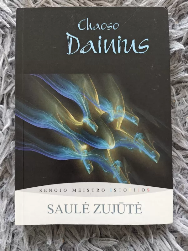 Chaoso Dainius - Saulė Zujūtė, knyga 2
