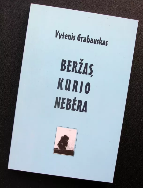 Beržas, kurio nebėra - Vytenis Grabauskas, knyga 2