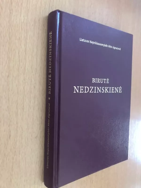 Lietuvos nepriklausomybės akto signatarai: Birutė Nedzinskienė - Virgilijus Čepaitis ir kt, knyga 5