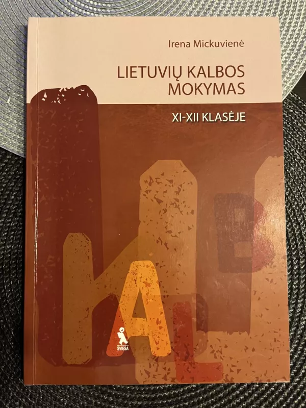 Lietuvių kalbos mokymas XI-XII klasėje - Irena Mickuvienė, knyga 2