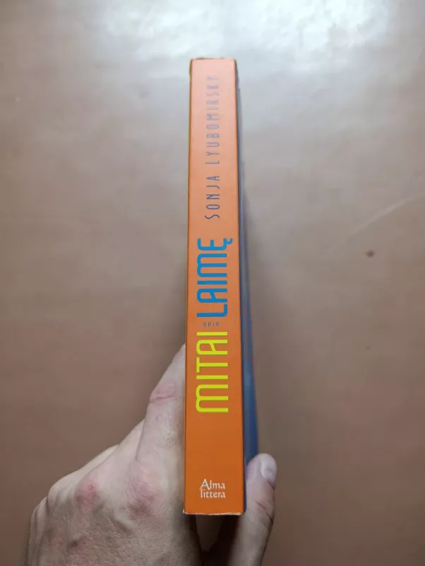 Mitai apie laimę. Kaip džiaugtis gyvenimu - Sonja Lyubomirsky, knyga 3