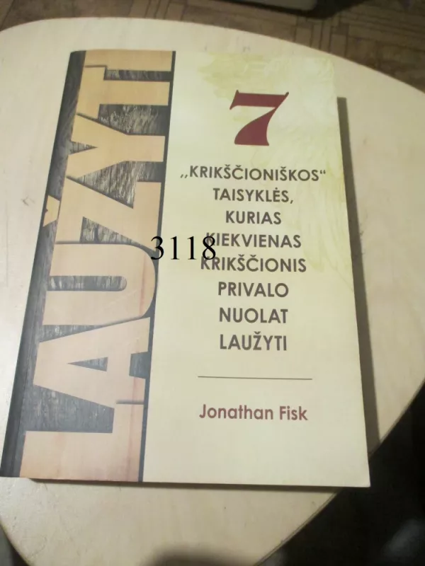 7 “krikščioniškos” taisyklės, kurias kiekvienas krikščionis privalo nuolat laužyti - Jonathan Fisk, knyga 2