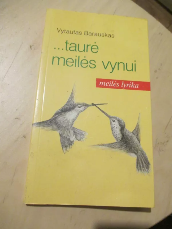 ...taurė meilės vynui - Vytautas Barauskas, knyga 3