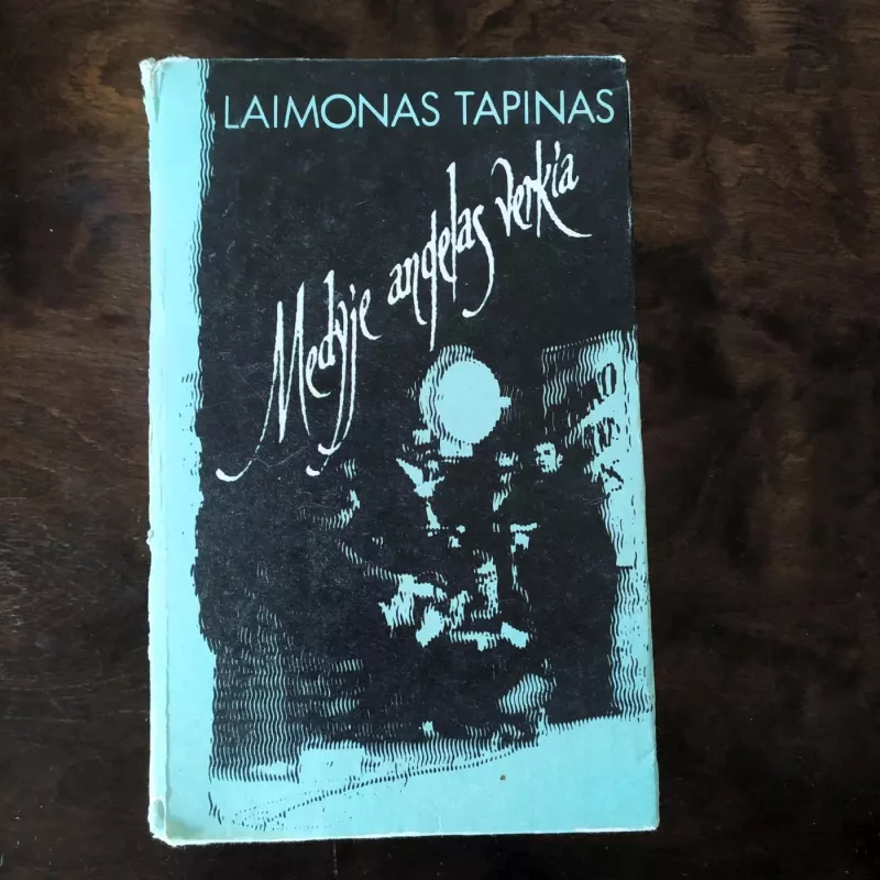 Medyje angelas verkia - Laimonas Tapinas, knyga 2