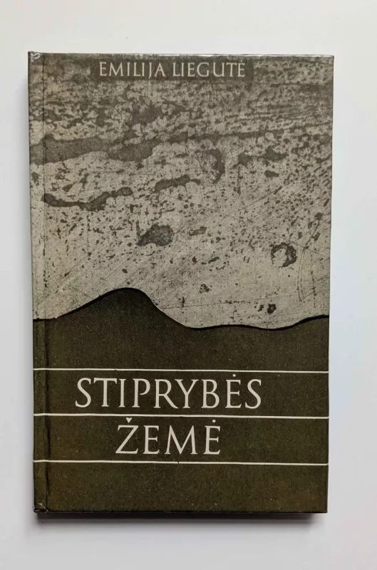 Stiprybės žemė - Emilija Liegutė, knyga 2