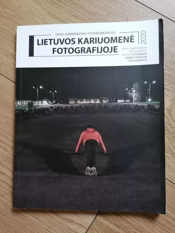 Tado Dambrausko konkursas „Lietuvos kariuomenė fotografijoje“ 2020 m. - Autorių Kolektyvas, knyga 2
