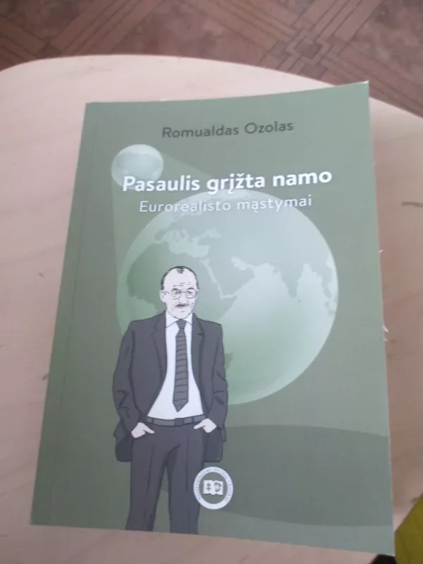 Pasaulis grįžta namo. Eurorealisto mąstymai - Romualdas Ozolas, knyga 3