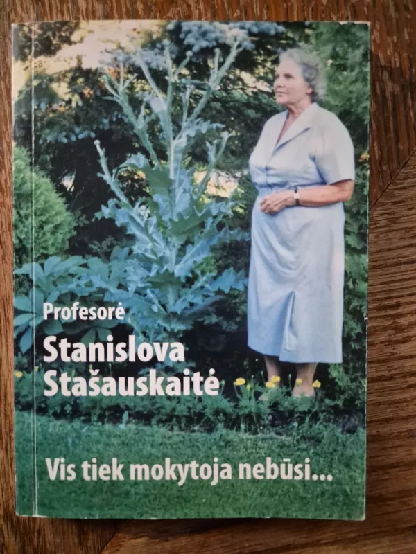 Vis tiek mokytoja nebūsi... - Stanislova Stašauskaitė, knyga 2