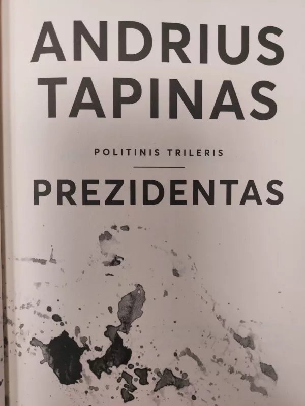Prezidentas - TAPINAS ANDRIUS, knyga 3