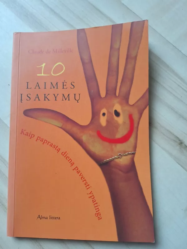 10 laimės įsakymų: kaip paprastą dieną paversti ypatinga - Claude de Milleville, knyga 2