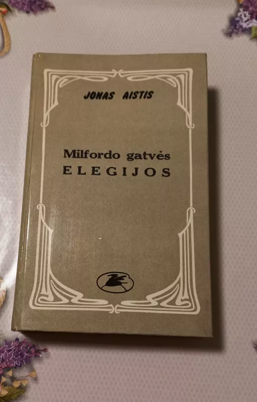 Milfordo gatvės elegijos - Jonas Aistis, knyga 2