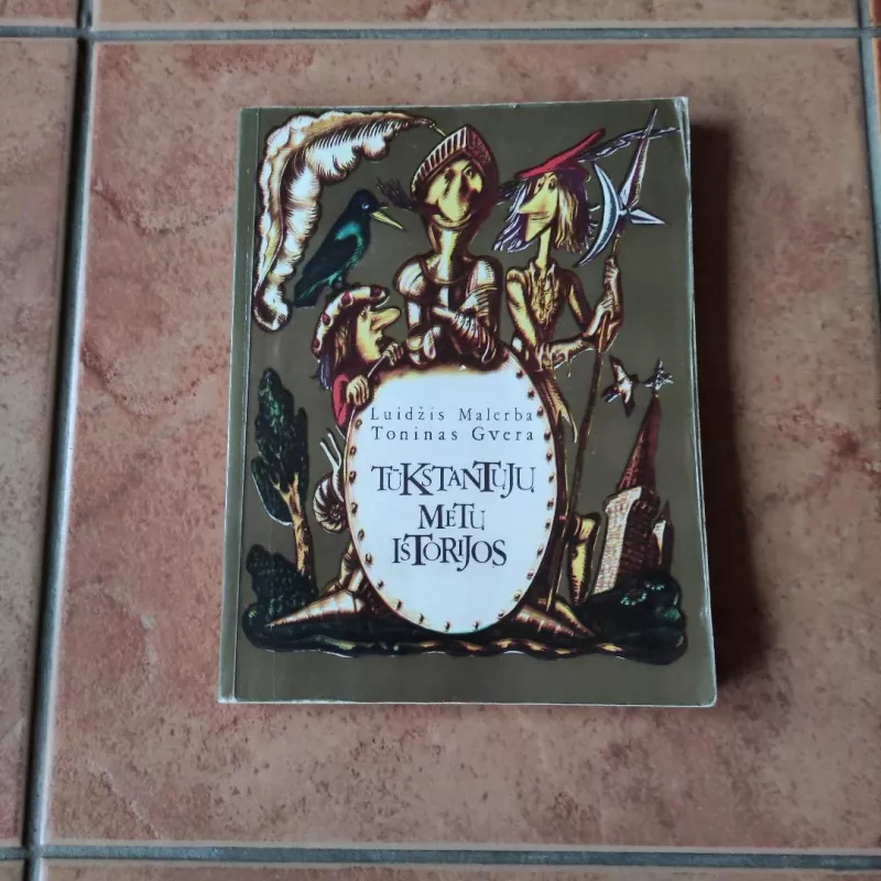 Tūkstantųjų metų istorijos - Luidžis Malerba, Toninas  Gvera, knyga 2