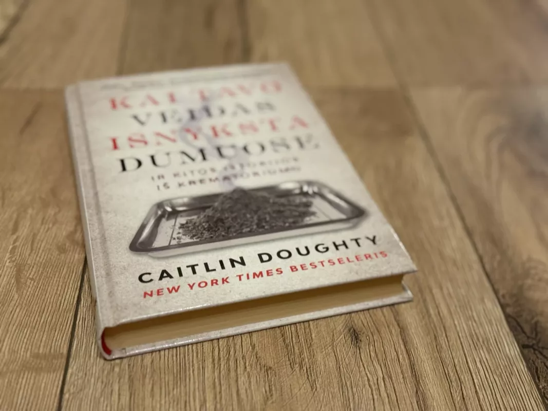 Kai tavo veidas išnyksta dūmuose. Ir kitos istorijos iš krematoriumo - Natalie Kusz, knyga 5