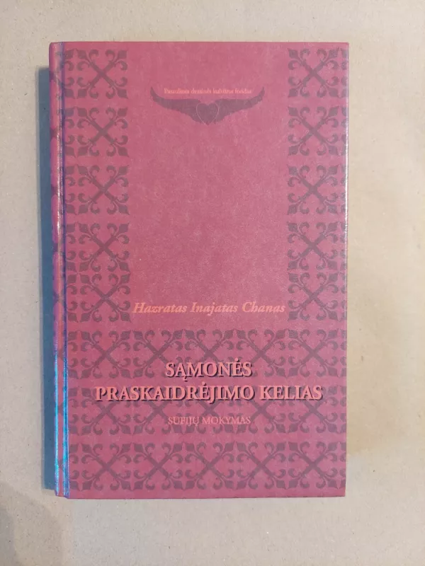 Sąmonės praskaidrėjimo kelias: sufijų mokymas - Hazratas Inajatas Chanas, knyga 2
