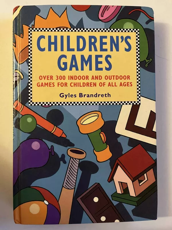 Children's Games: Over 300 Indoor and Outdoor Games for Children of All Ages - Brandreth, Gyles, knyga 3