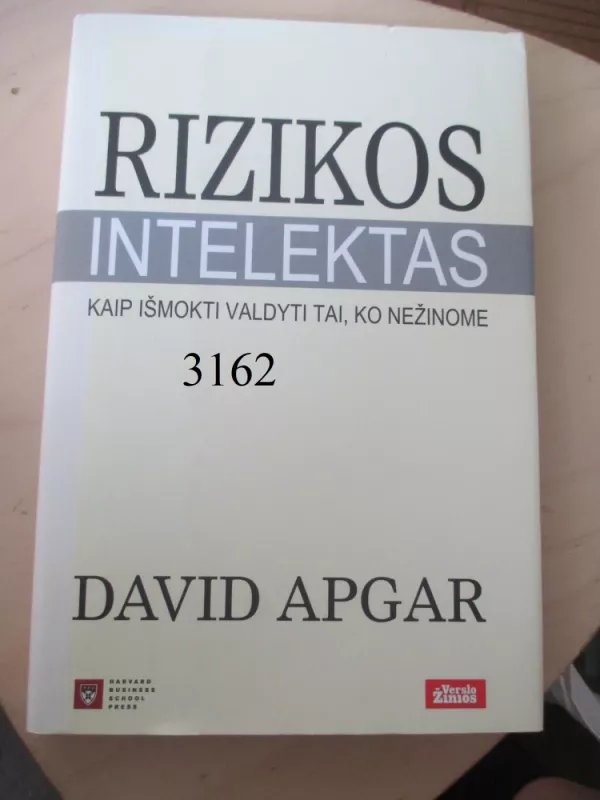 Rizikos intelektas: kaip išmokti valdyti tai, ko nežinome - David Apgar, knyga 2