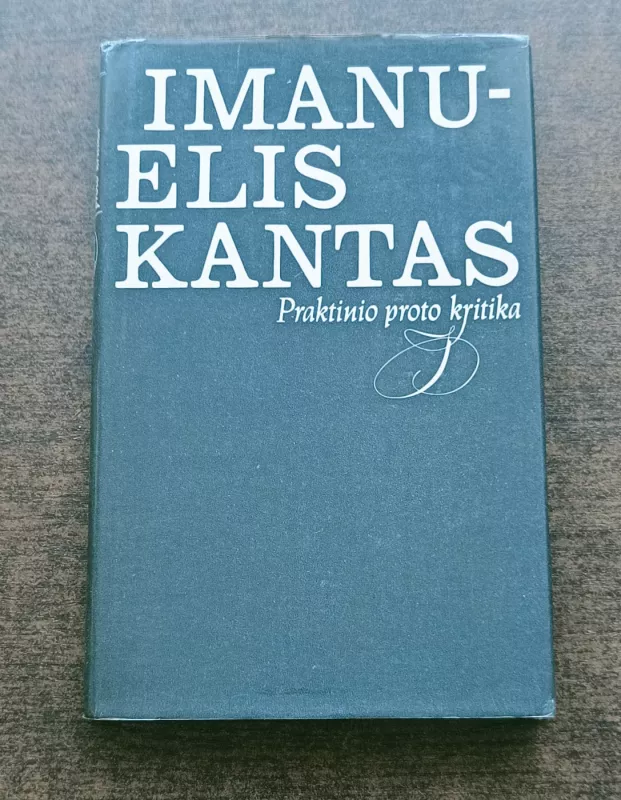 Praktinio proto kritika (1987) (skaityta knyga) - Imanuelis Kantas, knyga 2