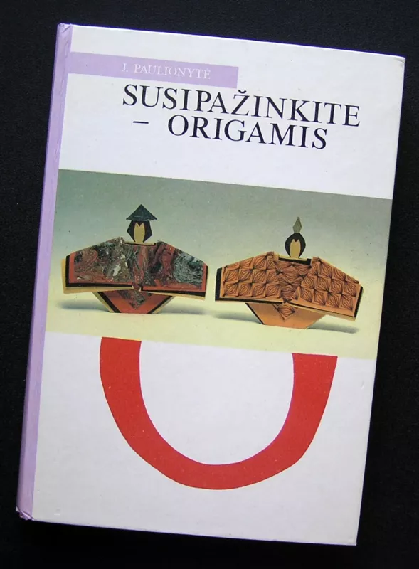 Susipažinkite - origamis - J. Paulionytė, knyga 2