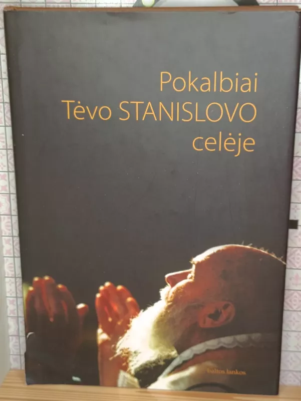 Pokalbiai Tėvo Stanislovo celėje - Vita Morkūnienė, knyga 2