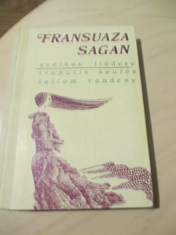 Sveikas, liūdesy. Truputis saulės šaltam vandeny - Fransuaza Sagan, knyga 3